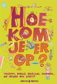 Hoe kóm je erop?