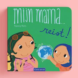 Mijn mama...reist!