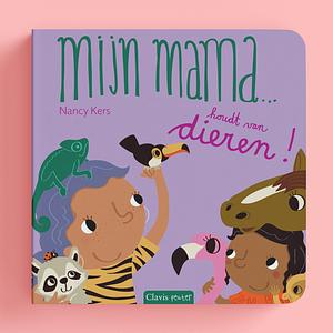 Mijn mama... houdt van dieren!
