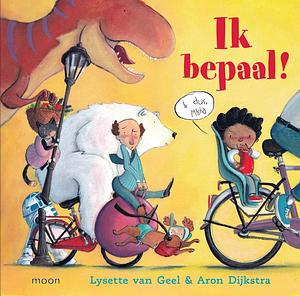 Ik bepaal!