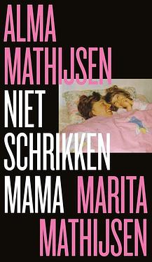 Niet schrikken mama