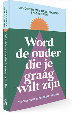 Word de ouder die je graag wilt zijn