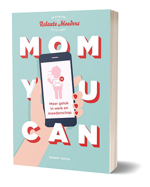 Mom You Can: meer geluk in werk en moederschap