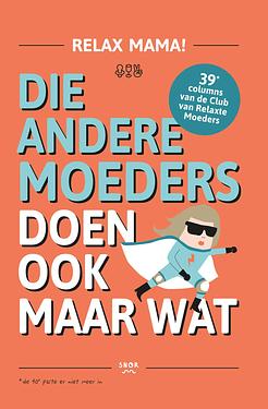 Die andere moeders doen ook maar wat