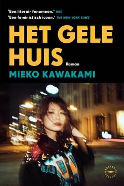 Het gele huis - Mieko Kawakami